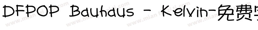 DFPOP Bauhaus - Kelvin字体转换
